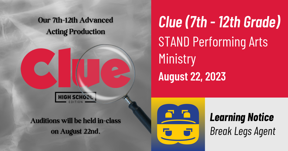 Clue (7th 12th Grade), STAND Performing Arts Ministry Break Legs
