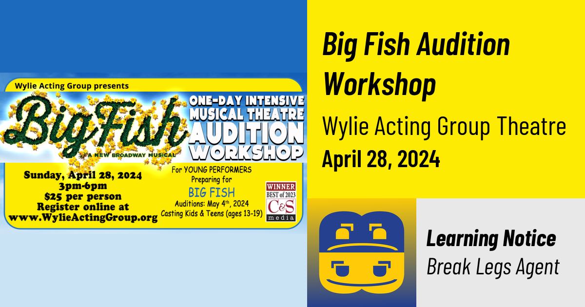 Big Fish Audition Workshop, Wylie Acting Group Theatre :: Break Legs ...