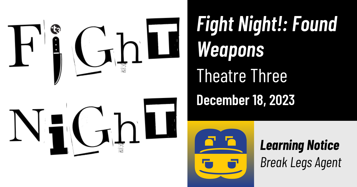 fight-night-found-weapons-theatre-three-break-legs-agent-learning